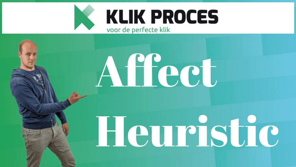 Hoe Je Affect Heuristic Gebruikt om Jouw Conversies te Verhogen