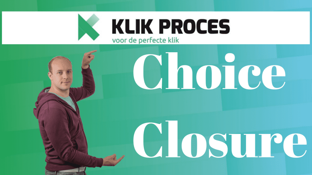 Gebruik een Choice Closure om Jouw Conversies te Verhogen