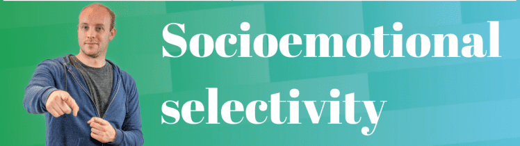 Socioemotional selectivity theory