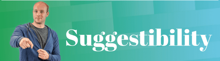 Suggestibility