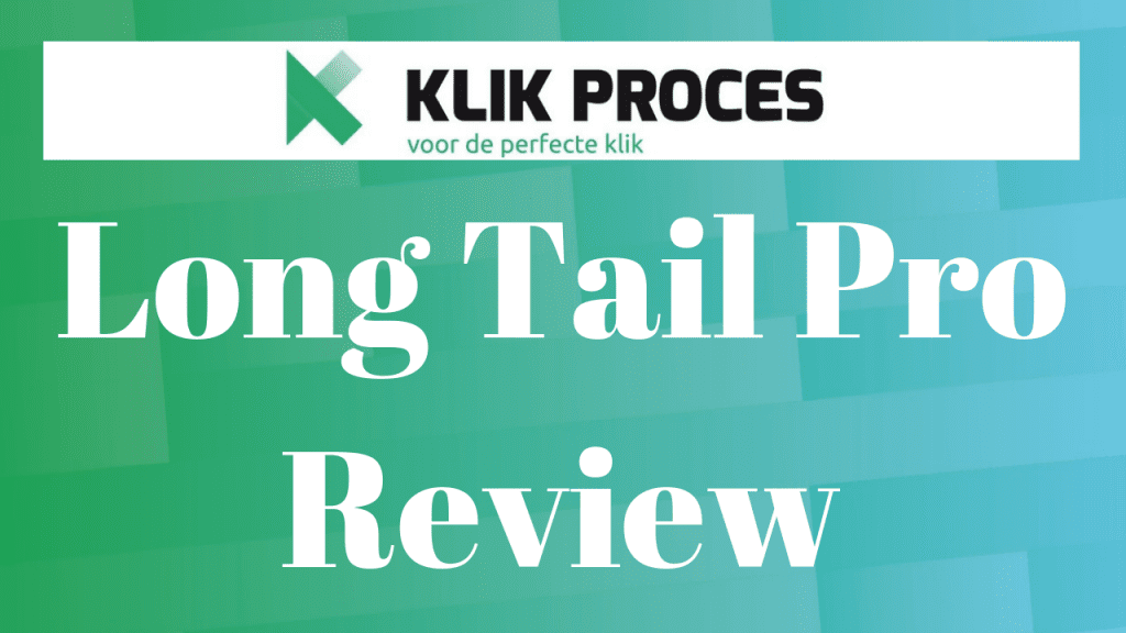 Long Tail Pro Review 2019: Waardevol of niet?