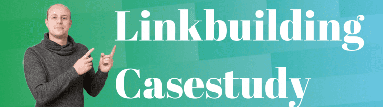 Linkbuilding Casestudy Hoge Concurrentie