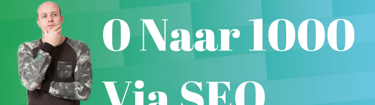 van 0 naar 1000 bezoekers via SEO