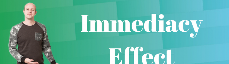Immediacy Effect