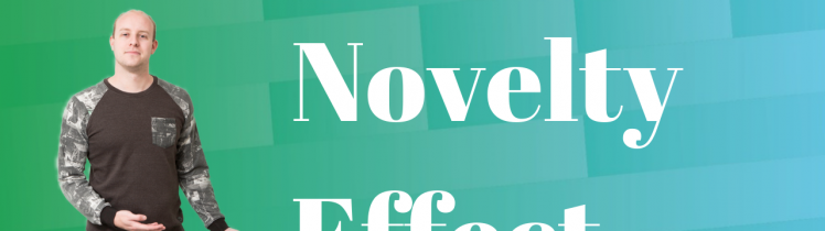 Novelty Effect