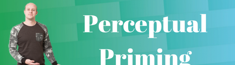 Perceptual priming