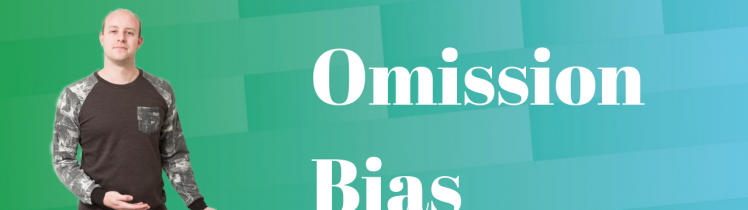 omission bias