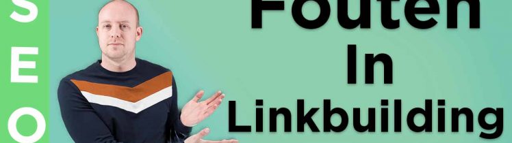 Linkbuilding fouten
