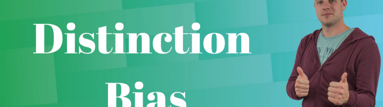 distinction bias