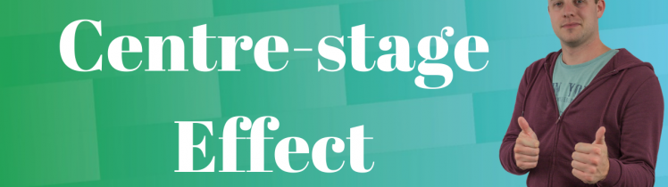 centre stage effect