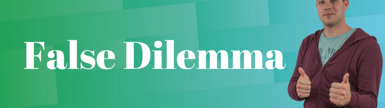 False Dilemma
