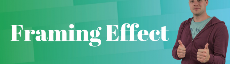 Framing Effect